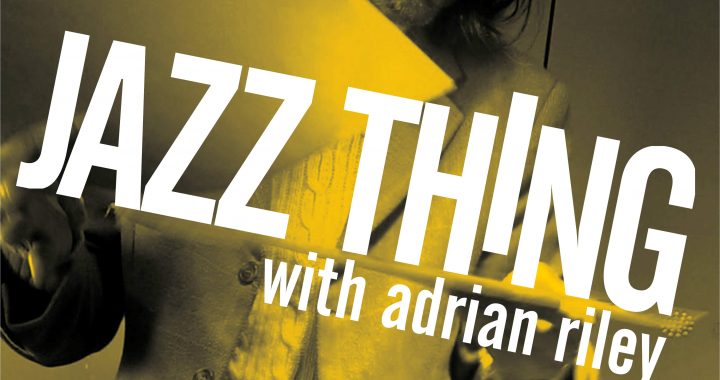 JAZZ THING PODCAST 004 : Tell Me When It’s Safe To Open My Eyes